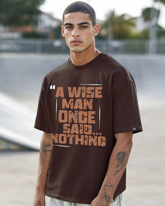 Men's Chocolate Brown Wise Man Typography Oversized T-shirt